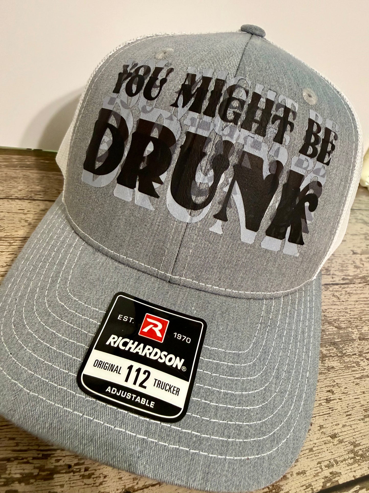 “You Might Be Drunk” Trucker Hat