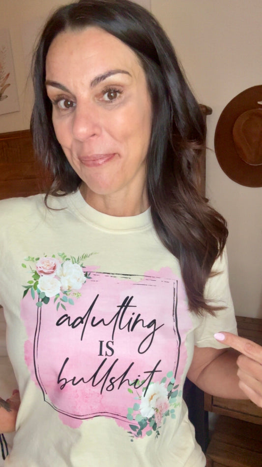 Adulting is Bullshit Graphic Tee